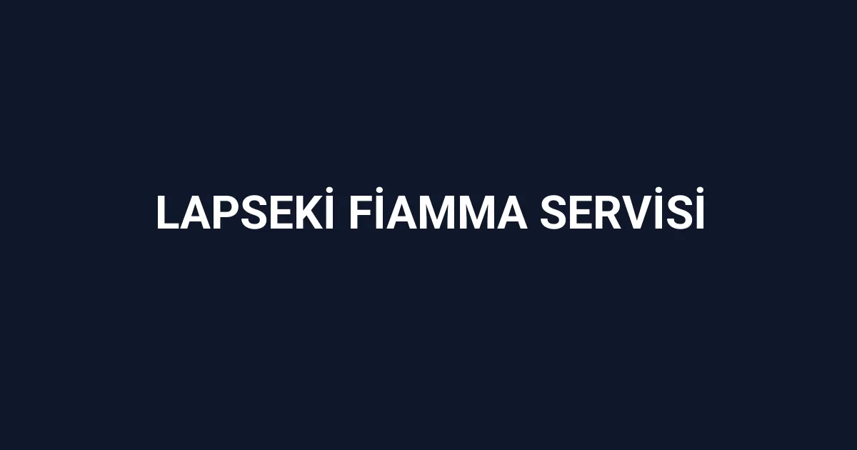 Lapseki Fiamma Servisi
